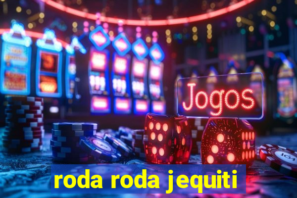 roda roda jequiti